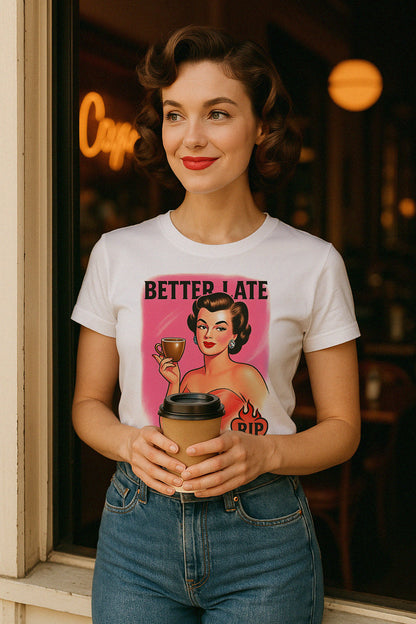 Better Late Than Coffeeless – Unisex T-Shirt