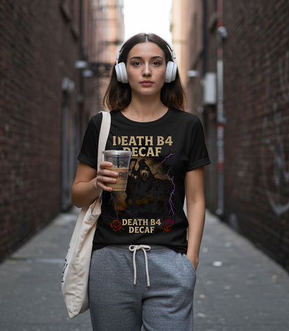 Death B4 Decaf Unisex T-Shirt