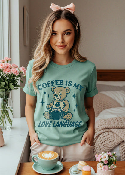 Coffee Is My Love Language - Comfort Colors®
