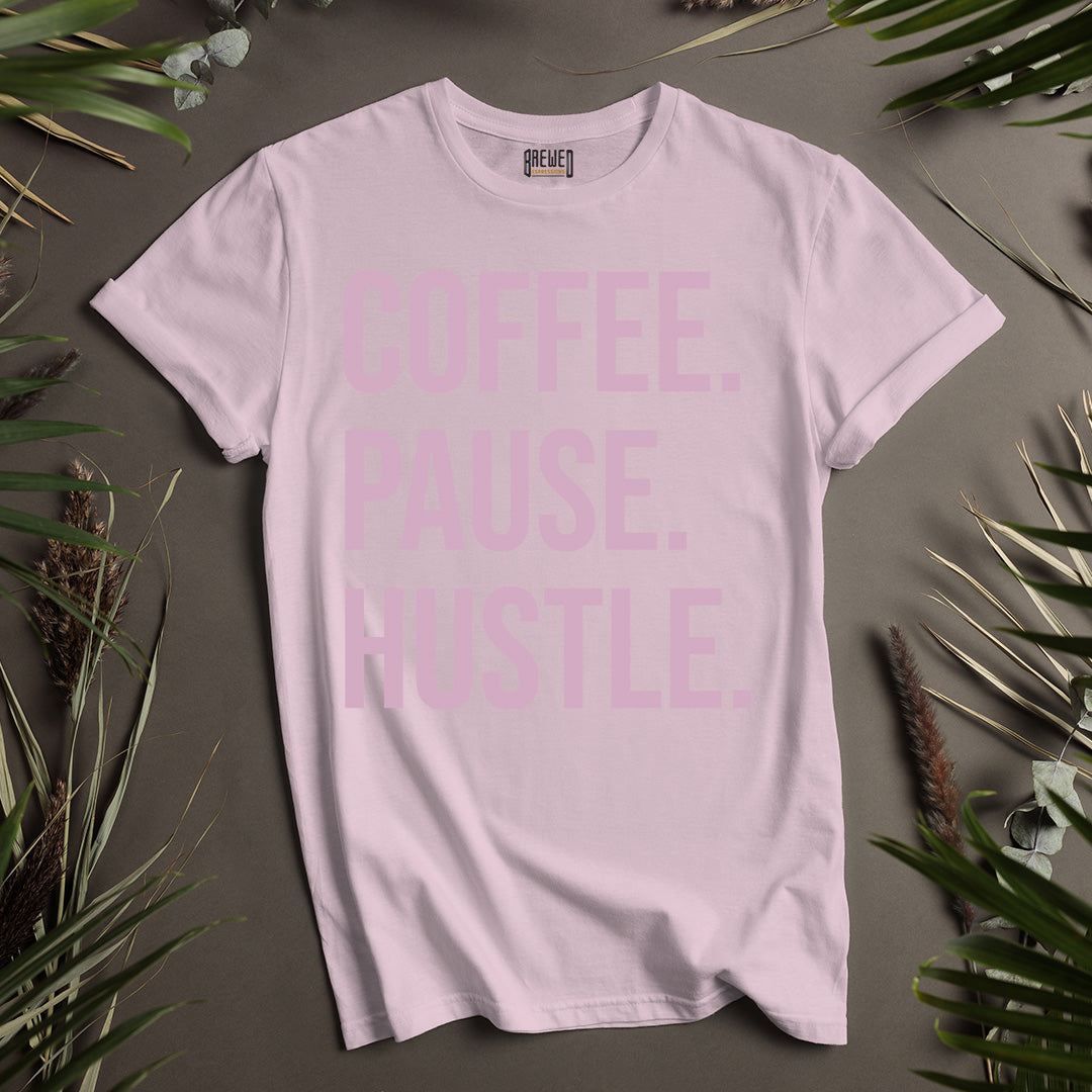 Coffee. Pause. Hustle. Unisex T-Shirt