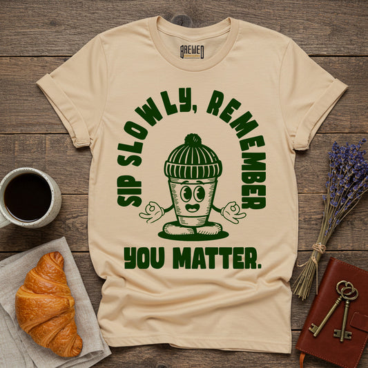 You Matter Unisex T-Shirt