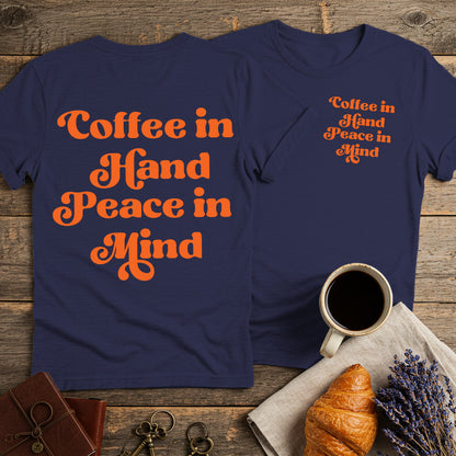Coffee In Hand Peace In Mind Unisex T-Shirt
