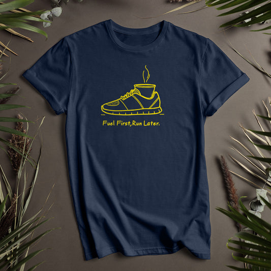 Fuel First, Run Later Unisex T-Shirt