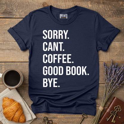 Sorry Can't Coffee Good Book Bye Unisex T-Shirt