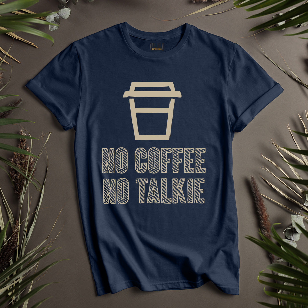 No Coffee No Talkie Unisex T-Shirt