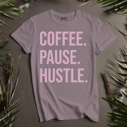 Coffee. Pause. Hustle. Unisex T-Shirt