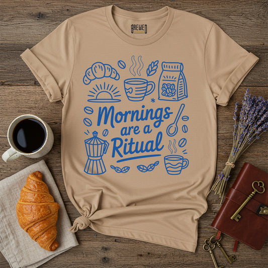 Mornings Are a Ritual – Unisex T-Shirt