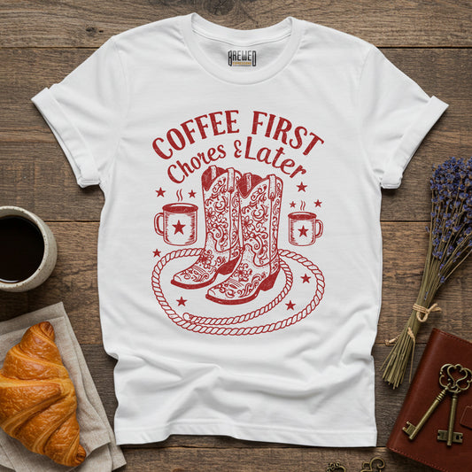 Coffee First, Chores Later Unisex T-Shirt