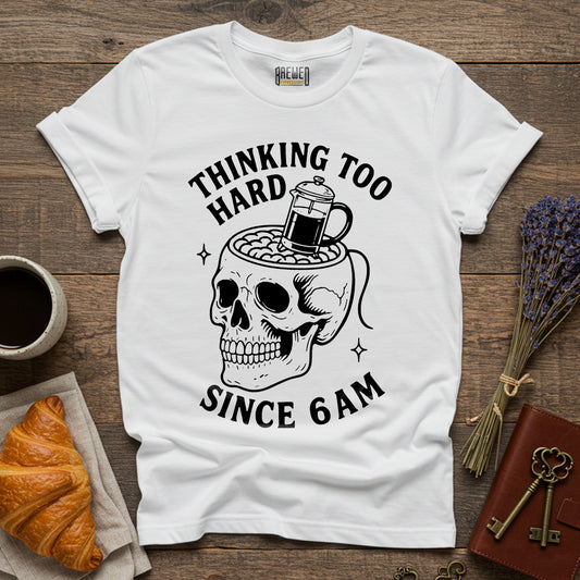 Thinking Too Hard Unisex T-Shirt