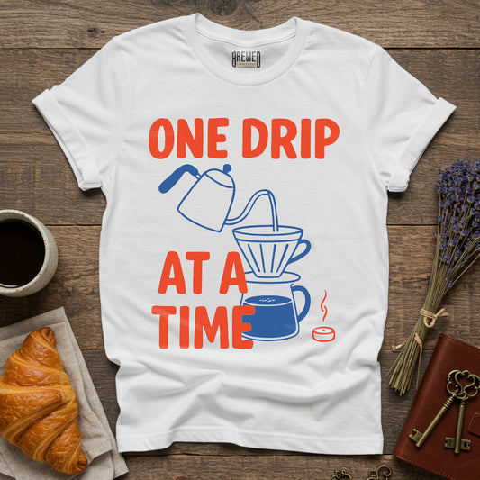 One Drip At A Time Unisex T-Shirt