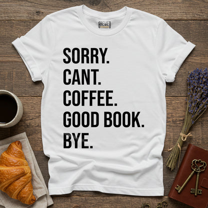 Sorry Can't Coffee Good Book Bye Unisex T-Shirt