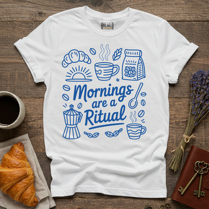 Mornings Are a Ritual – Unisex T-Shirt