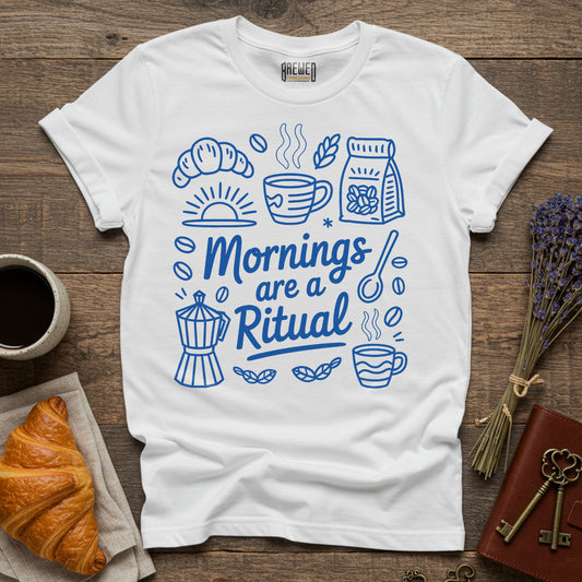 Mornings Are a Ritual – Unisex T-Shirt
