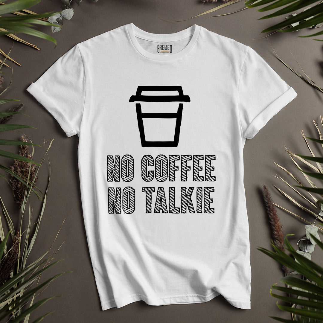 No Coffee No Talkie Unisex T-Shirt